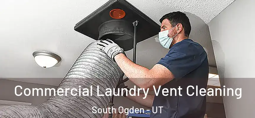  Commercial Laundry Vent Cleaning South Ogden - UT