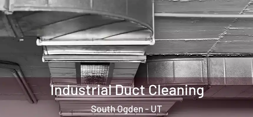  Industrial Duct Cleaning South Ogden - UT